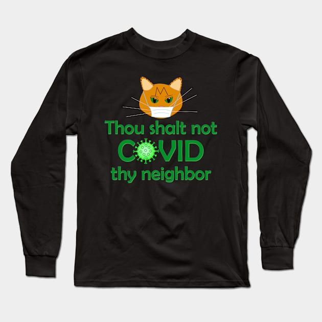 Thou shalt not COVID thy neighbor Long Sleeve T-Shirt by CounterCultureWISE